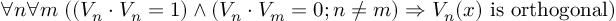 (TeX formula:  ∀n∀m \; ((V_n·V_n = 1) ∧ (V_n·V_m = 0; n≠m) ⇒ V_n(x) \text{ is orthogonal}) )