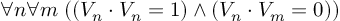(TeX formula: ∀n∀m \; ((V_n·V_n = 1) ∧ (V_n·V_m = 0)))