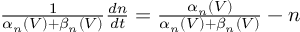 (TeX formula:  \frac{1}{α_n(V) + β_n(V)} \frac{dn}{dt} =             \frac{α_n(V)}{α_n(V) + β_n(V)} - n )