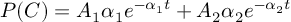 (TeX formula:  P(C) = A_1 α_1 e^{-α_1 t} +  A_2 α_2 e^{-α_2 t} )