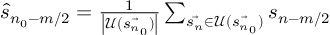 (TeX formula: \hat{s}_{n_0-m/2}=\frac{1}{\left|𝒰(\vec{s_{n_0}})\right|} ∑_{\vec{s_n}∈𝒰(\vec{s_{n_0}})}s_{n-m/2})