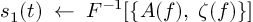 (TeX formula:  s_1(t) \; ← \; F^{-1}[\{A(f), \; ζ(f)\}] )