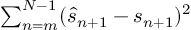 (TeX formula:  ∑_{n=m}^{N-1} (\hat{s}_{n+1} - s_{n+1})^2 )