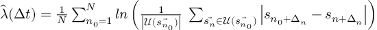 (TeX formula:  \hat{λ}(Δt) = \frac{1}{N} ∑_{n_0=1}^{N} ln \left( \frac{1}{\left|𝒰(\vec{s_{n_0}})\right|} \; ∑_{\vec{s_n}∈𝒰(\vec{s_{n_0}})} \left| s_{n_0+Δ_n} - s_{n+Δ_n} \right| \right) )