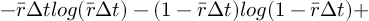 (TeX formula:  -\bar{r}Δtlog(\bar{r}Δt)-(1-\bar{r}Δt)log(1-\bar{r}Δt) + )