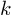 (TeX formula: k)