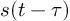 (TeX formula: s(t-τ))