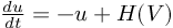 (TeX formula:  \frac{du}{dt} = -u + H(V) )