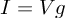 (TeX formula:  I = Vg )