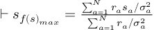 (TeX formula:  ⊢ s_{f(s)_{max}} =               \frac {∑_{a=1}^N r_a s_a/σ_a^2}{∑_{a=1}^N r_a/σ_a^2} )