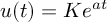 (TeX formula: u(t) = Ke^{at})